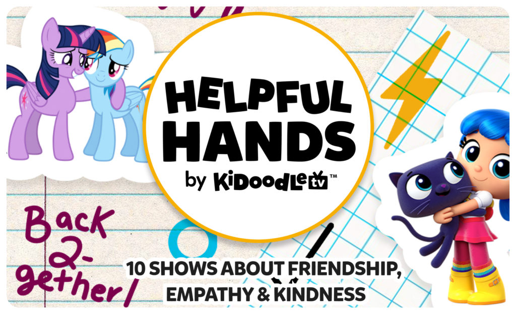 10 Kidoodle.TV Shows About Friendship, Compassion & Kindness